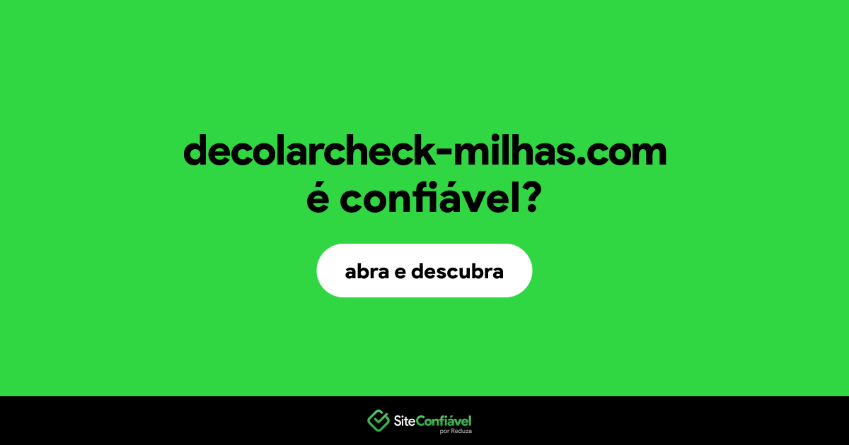 O site decolarcheck-milhas.com é confiável?
