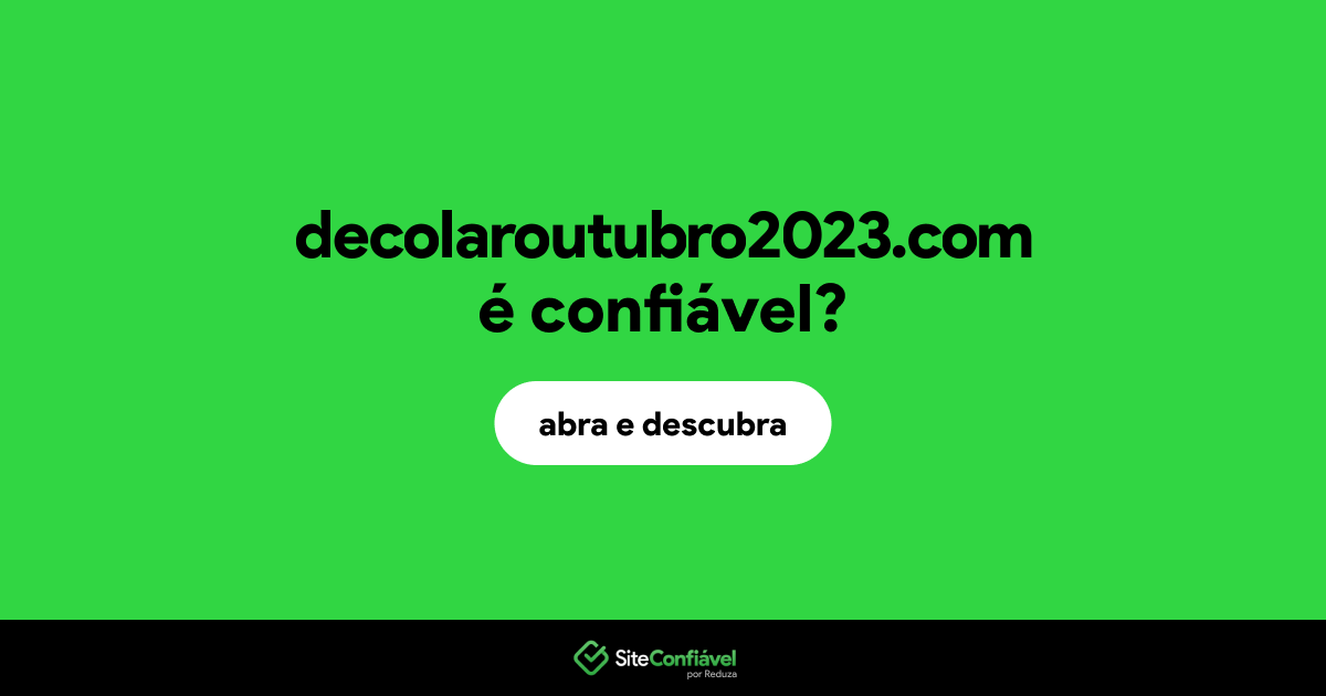 O site decolaroutubro2023.com é confiável?