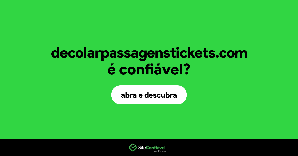 O site decolarpassagenstickets.com é confiável?