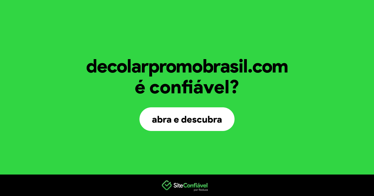 O site decolarpromobrasil.com é confiável?