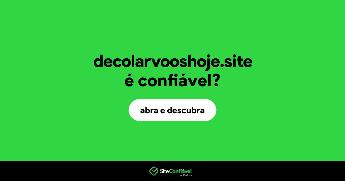 O site decolarvooshoje.site é confiável?