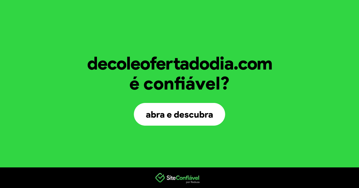 O site decoleofertadodia.com é confiável?
