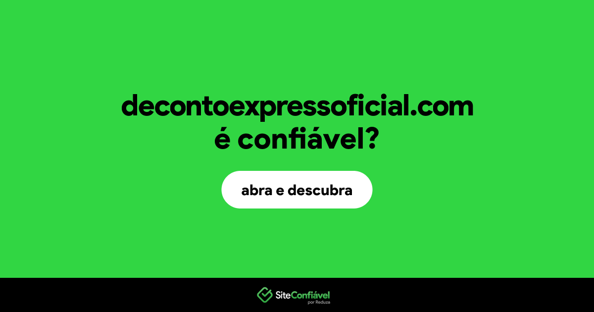 O site decontoexpressoficial.com é confiável?