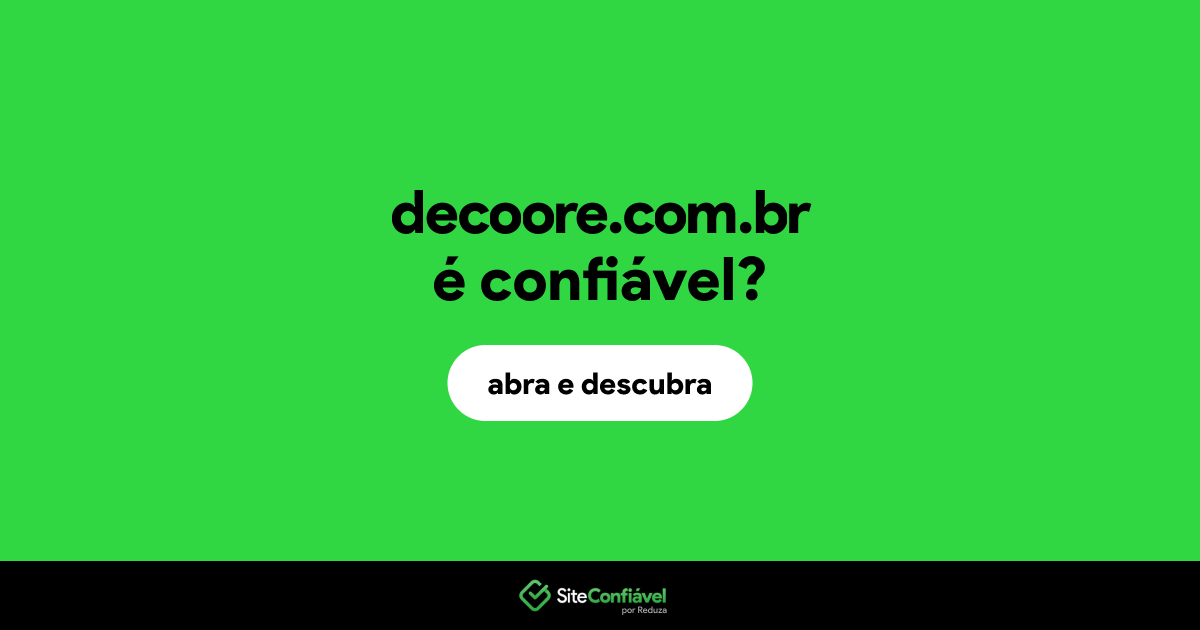 O site decoore.com.br é confiável?