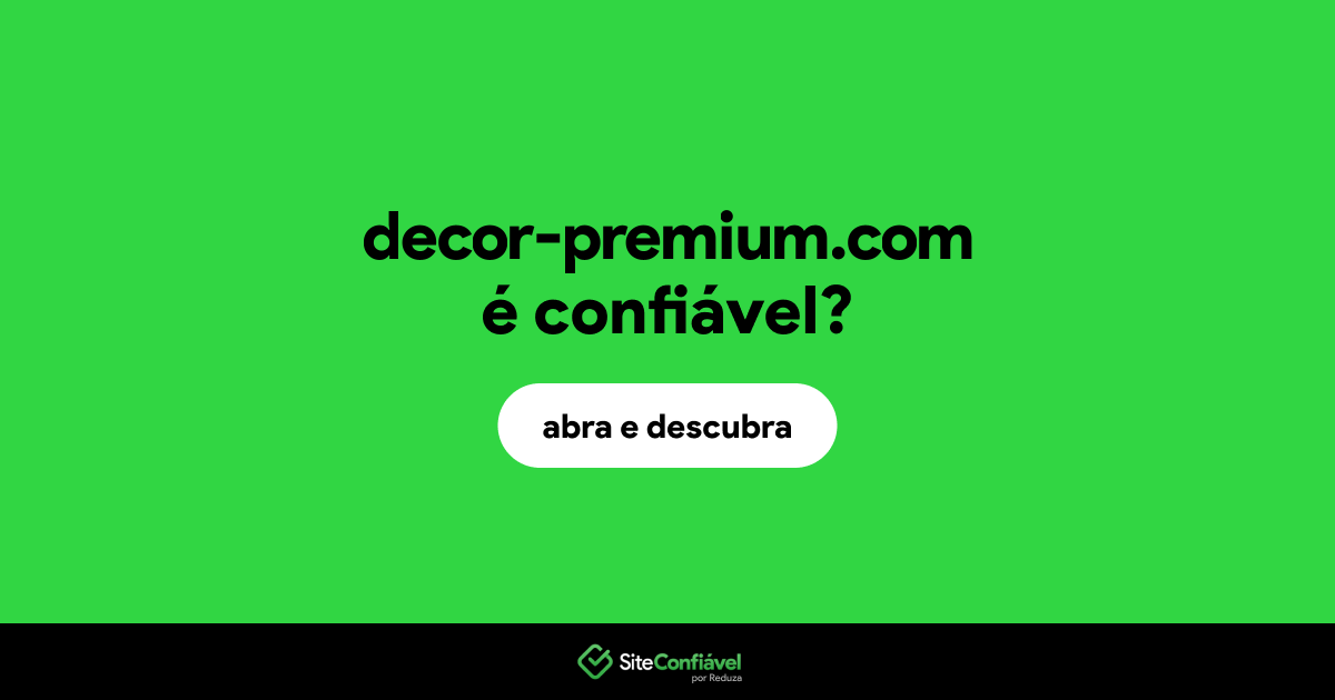 O site decor-premium.com é confiável?