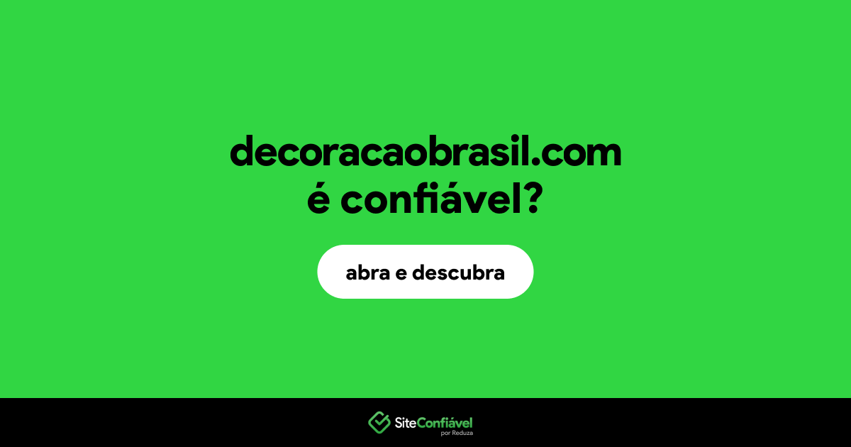 O site decoracaobrasil.com é confiável?