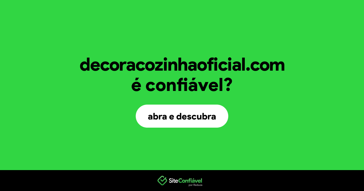 O site decoracozinhaoficial.com é confiável?