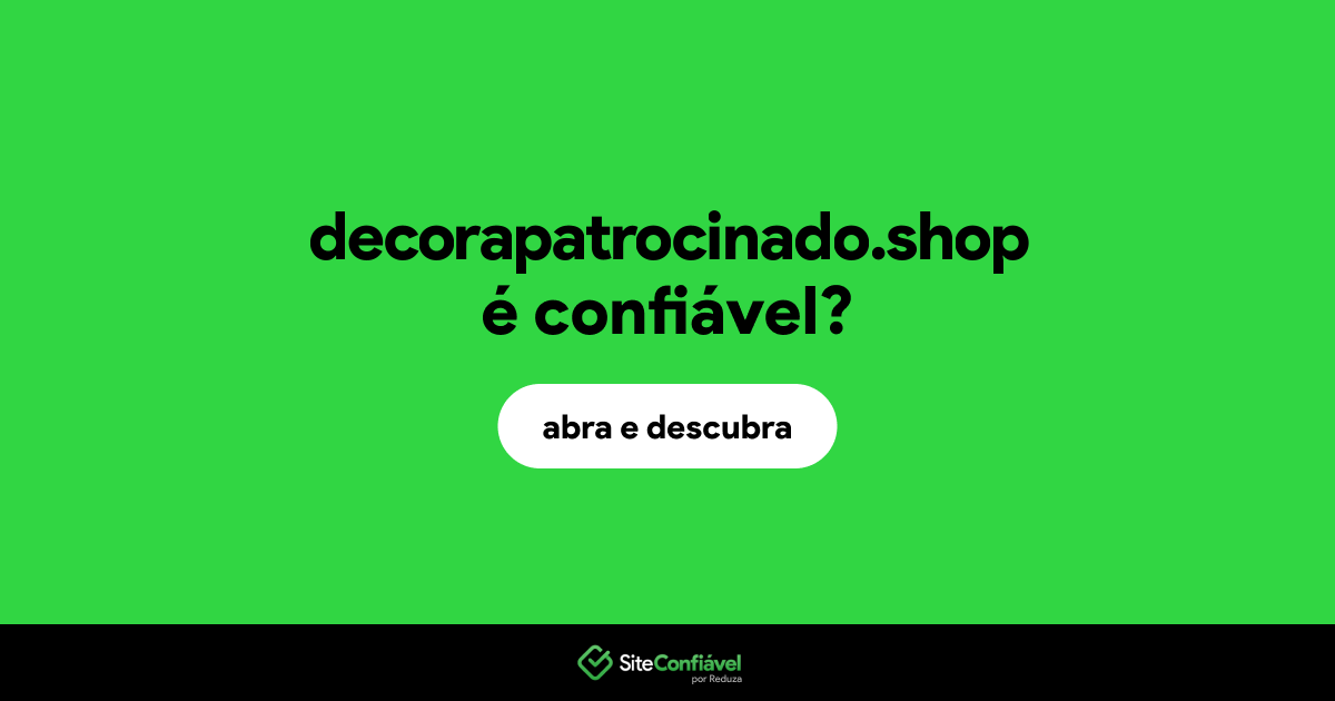 O site decorapatrocinado.shop é confiável?