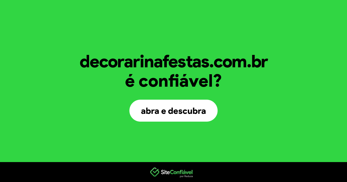 O site decorarinafestas.com.br é confiável?