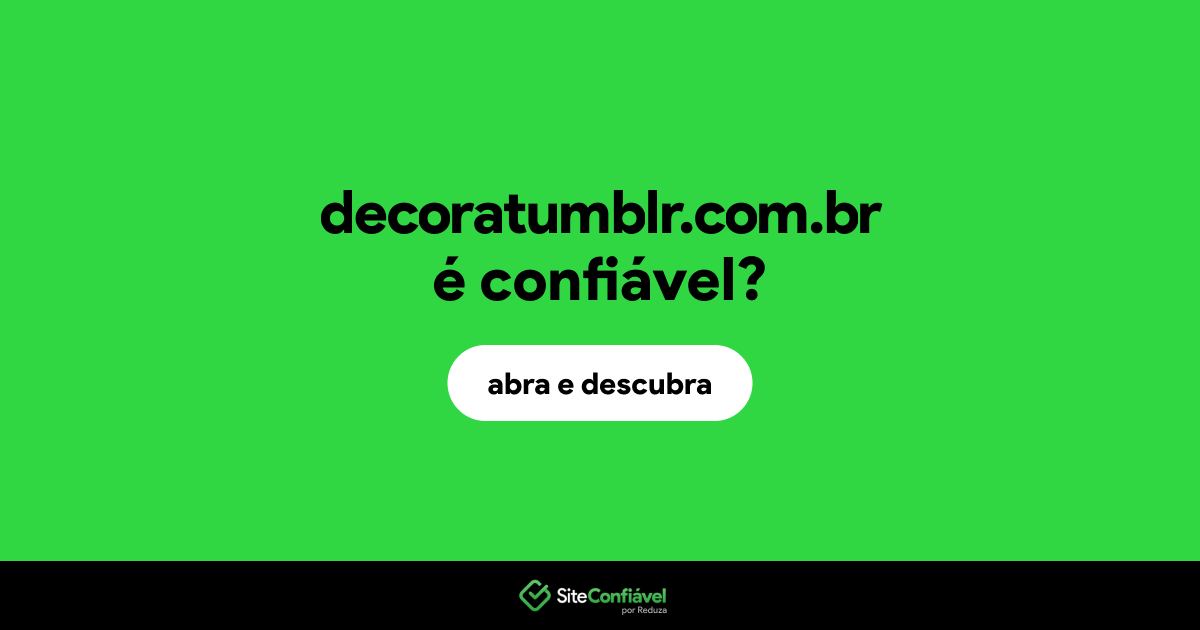 O site decoratumblr.com.br é confiável?