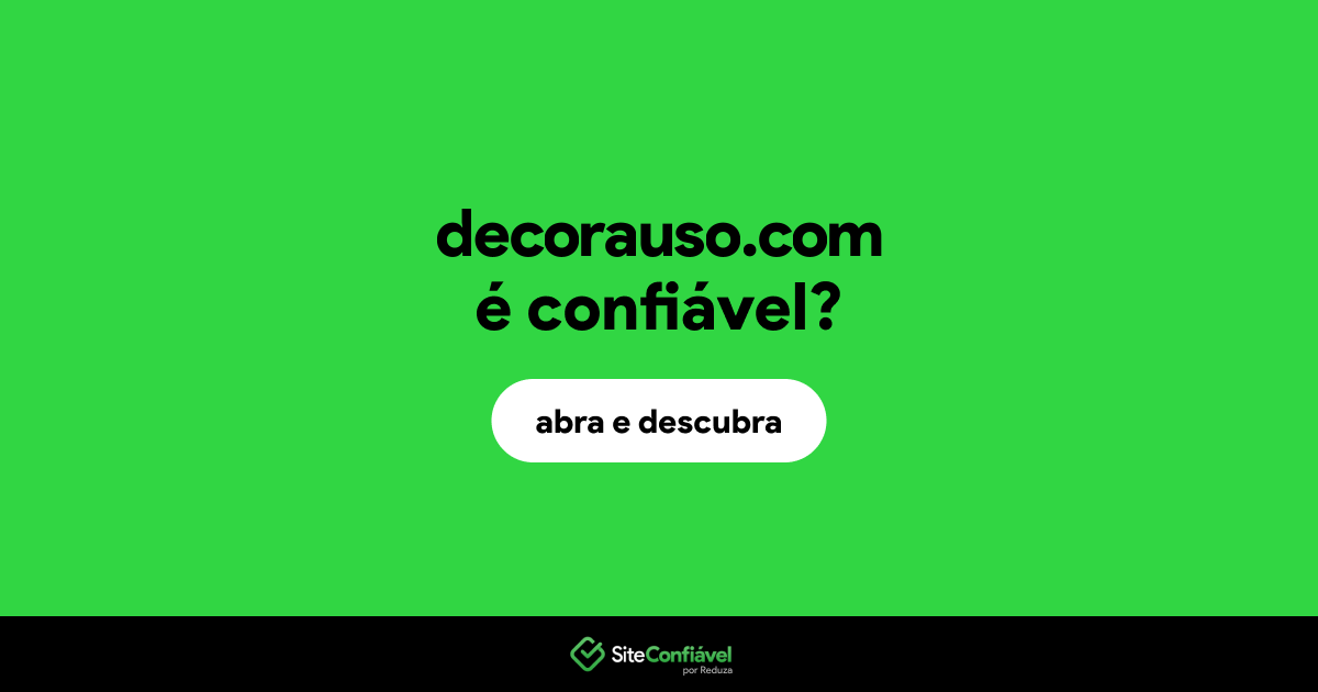 O site decorauso.com é confiável?