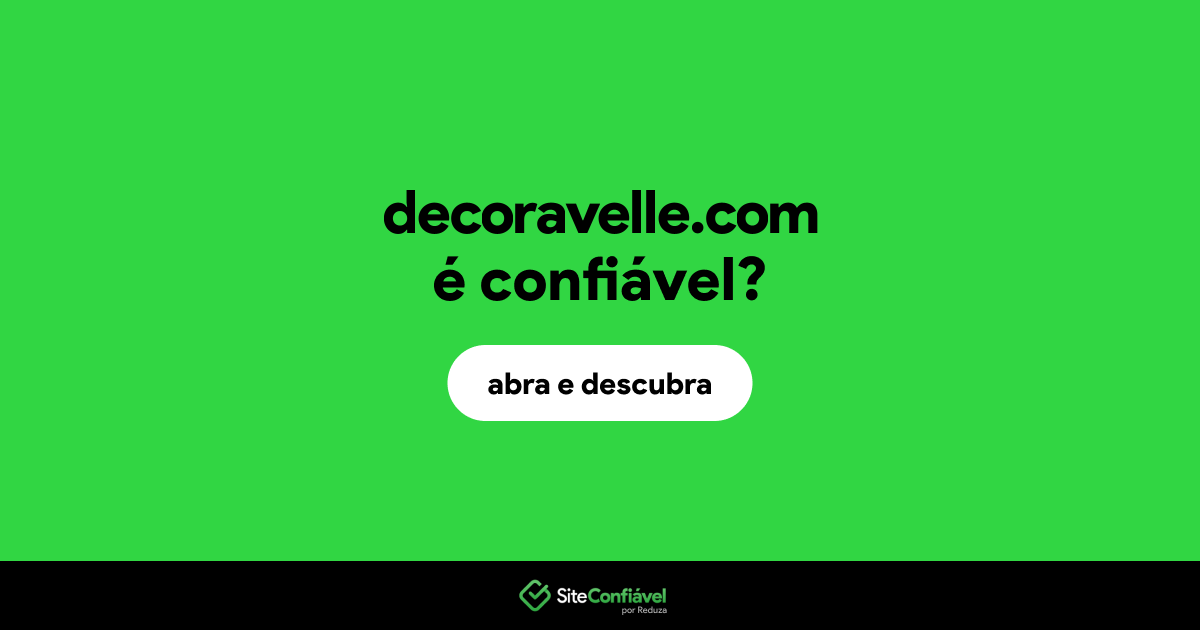 O site decoravelle.com é confiável?