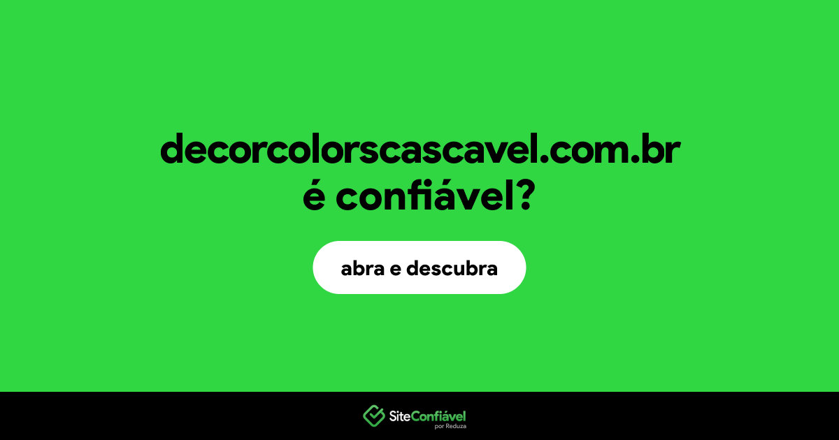 O site decorcolorscascavel.com.br é confiável?