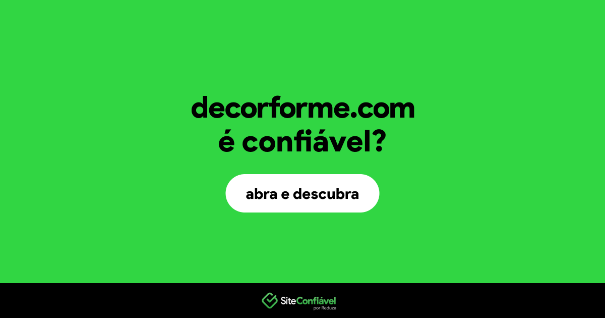 O site decorforme.com é confiável?
