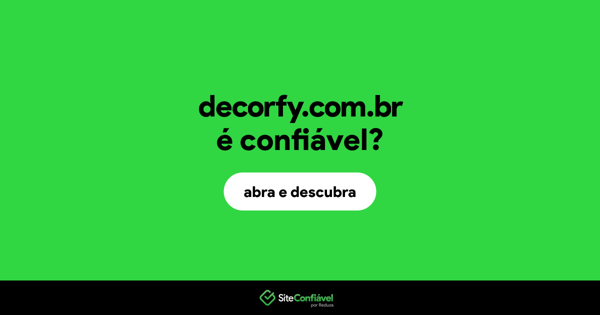 O site decorfy.com.br é confiável?