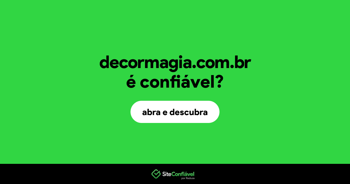 O site decormagia.com.br é confiável?