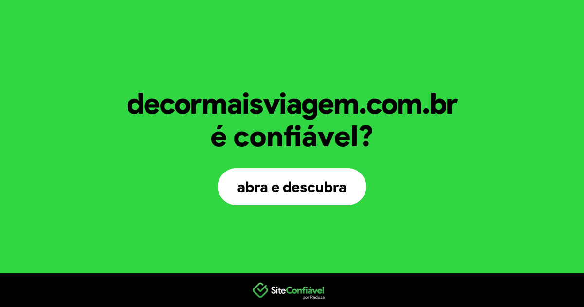 O site decormaisviagem.com.br é confiável?