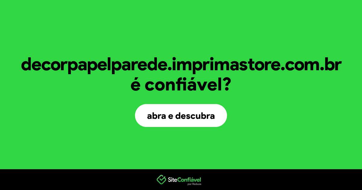 O site decorpapelparede.imprimastore.com.br é confiável?