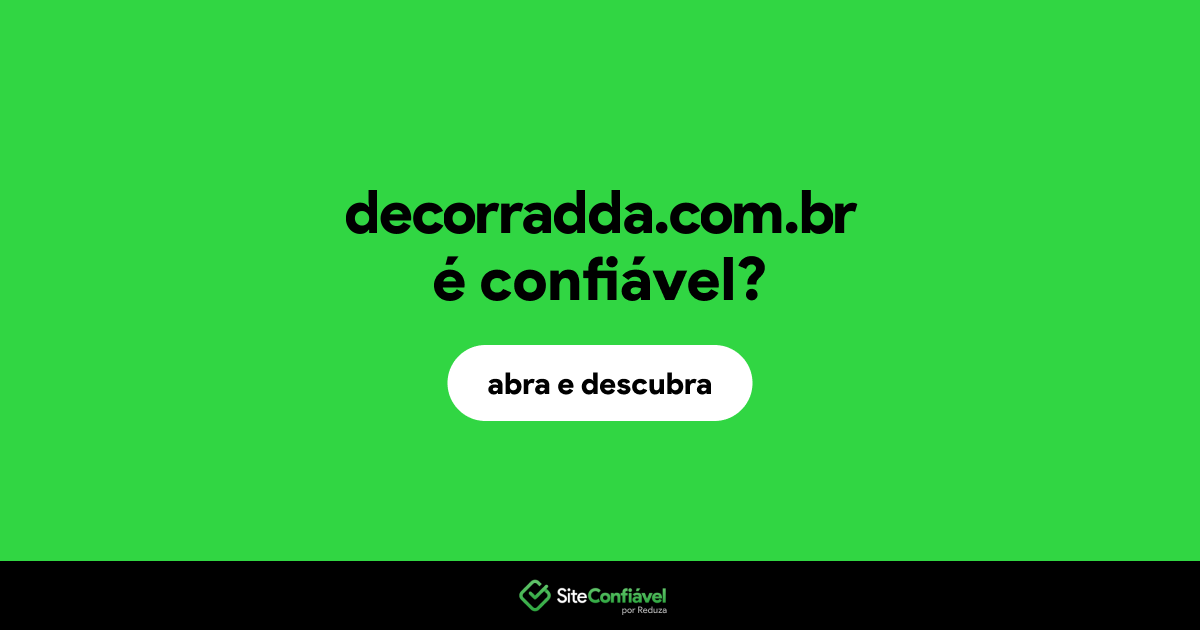 O site decorradda.com.br é confiável?