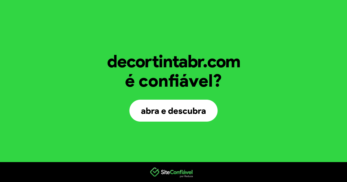 O site decortintabr.com é confiável?
