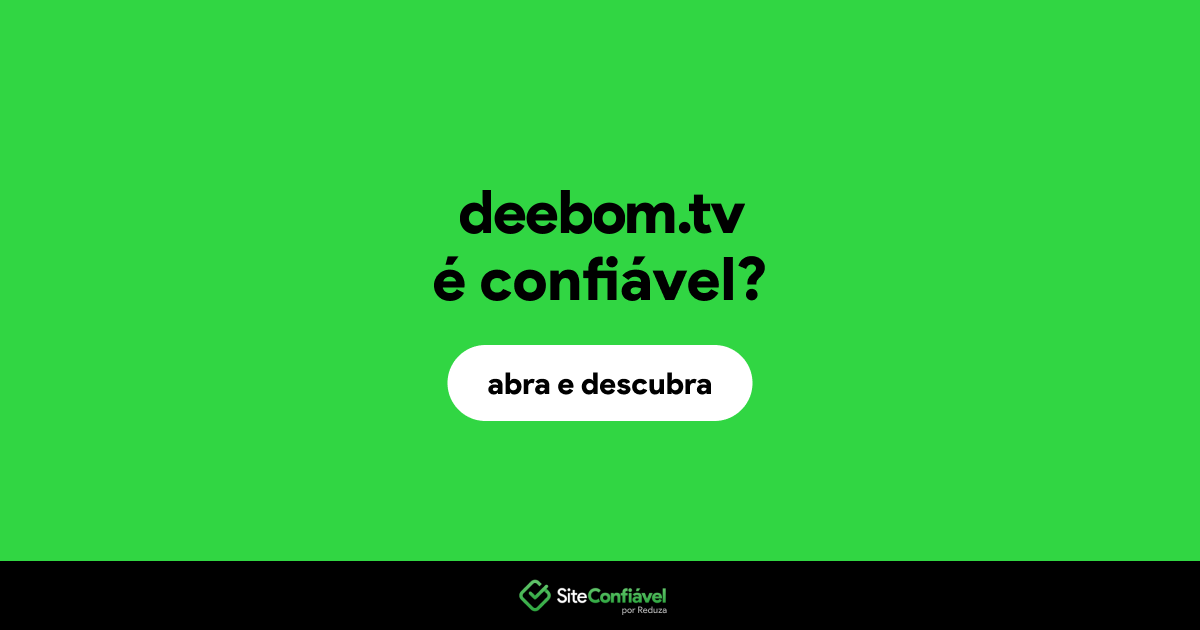 O site deebom.tv é confiável?