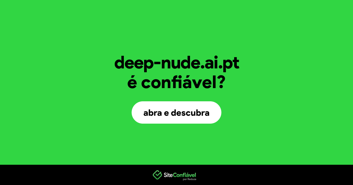O site deep-nude.ai.pt é confiável?