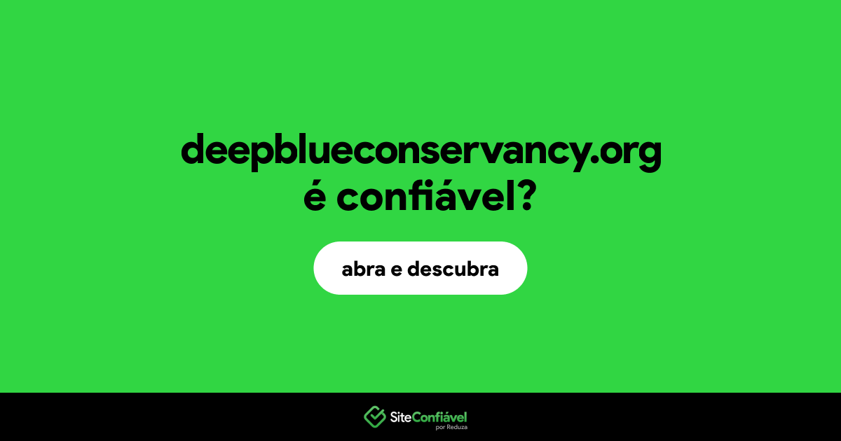O site deepblueconservancy.org é confiável?