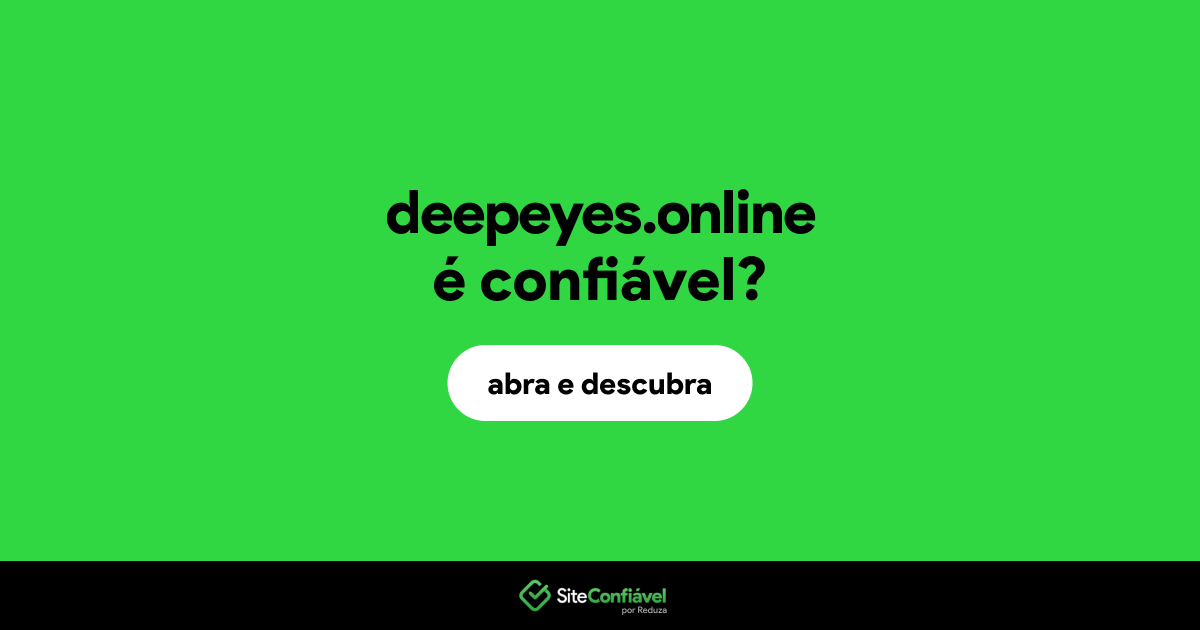 O site deepeyes.online é confiável?