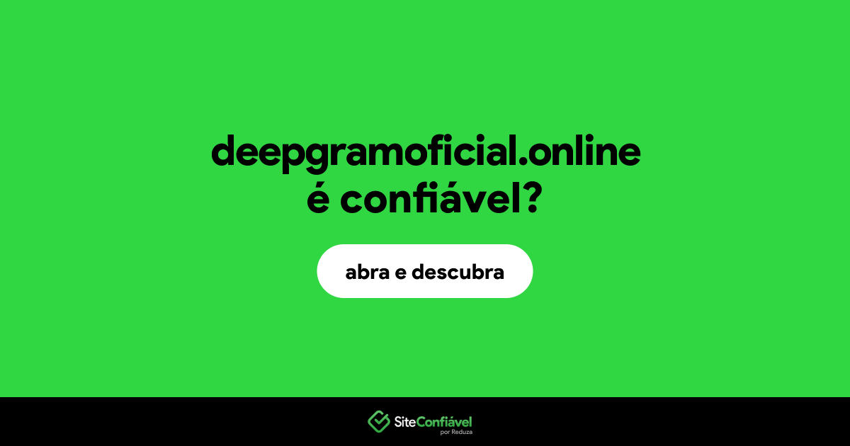 O site deepgramoficial.online é confiável?