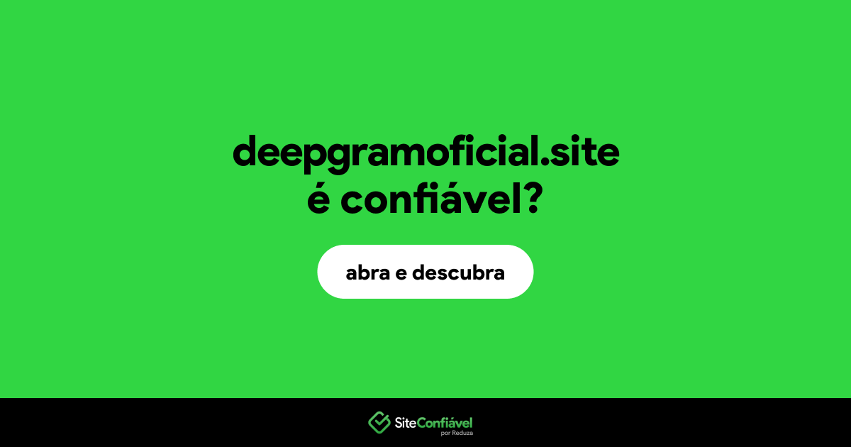 O site deepgramoficial.site é confiável?