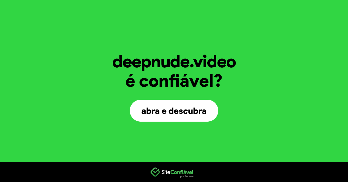 O site deepnude.video é confiável?
