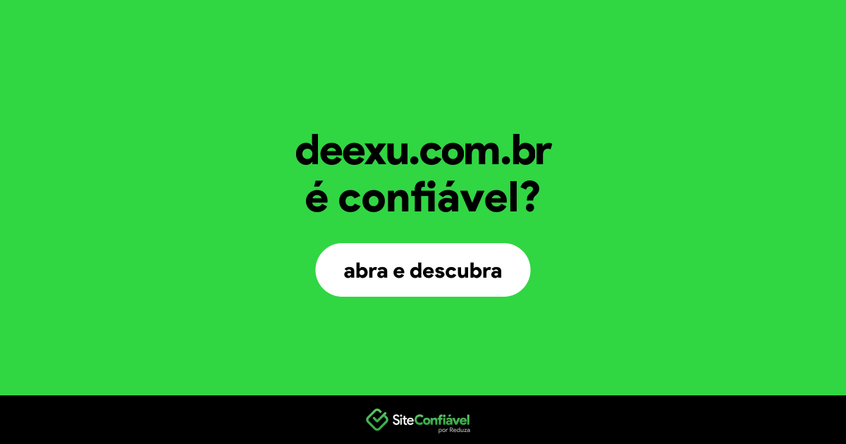 O site deexu.com.br é confiável?