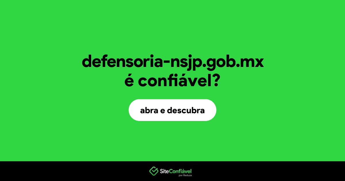 O site defensoria-nsjp.gob.mx é confiável?