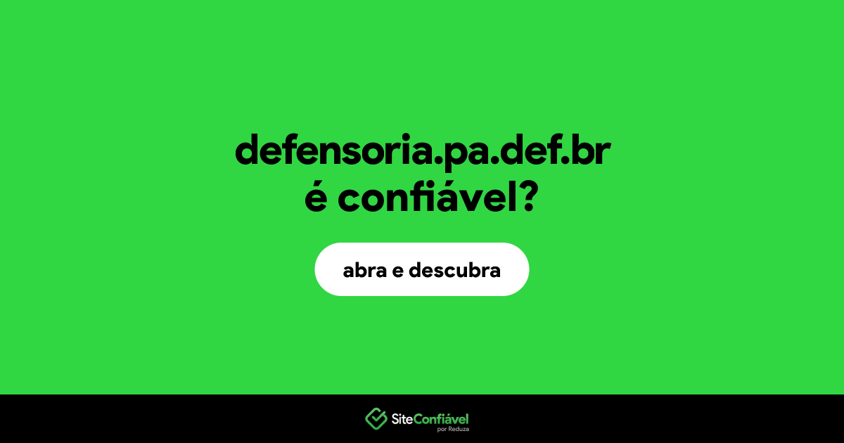 O site defensoria.pa.def.br é confiável?