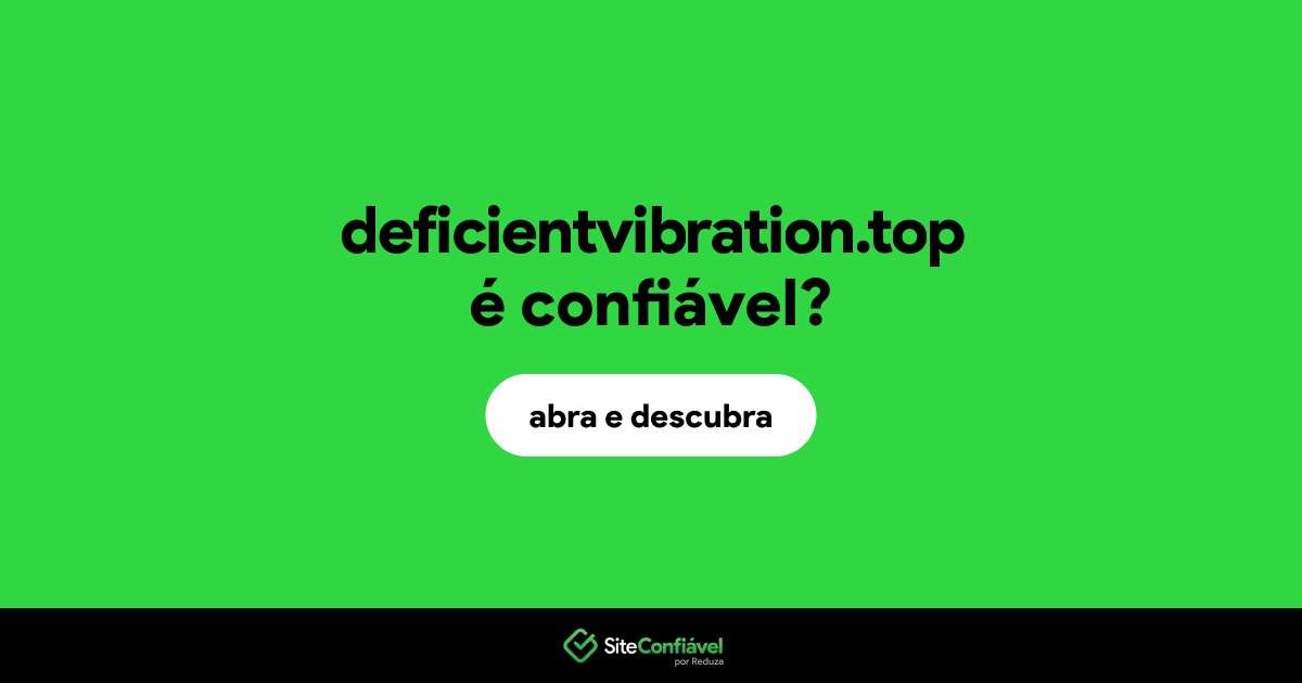O site deficientvibration.top é confiável?