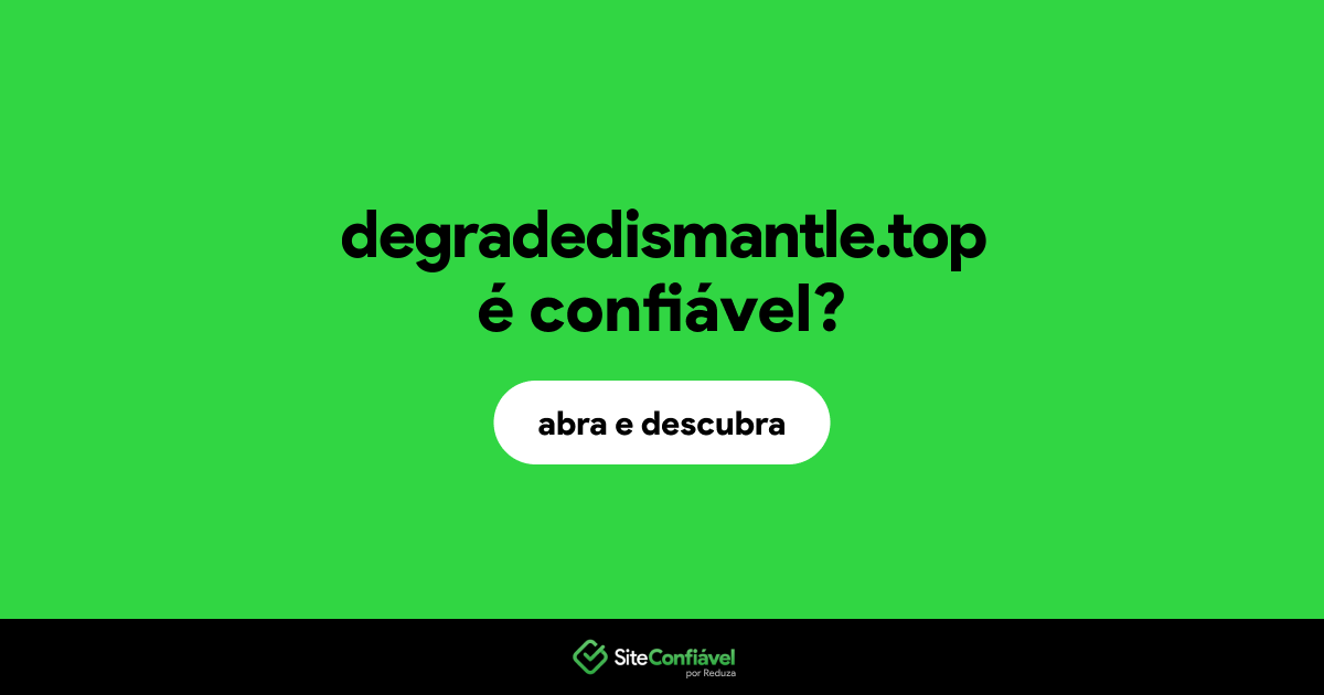 O site degradedismantle.top é confiável?