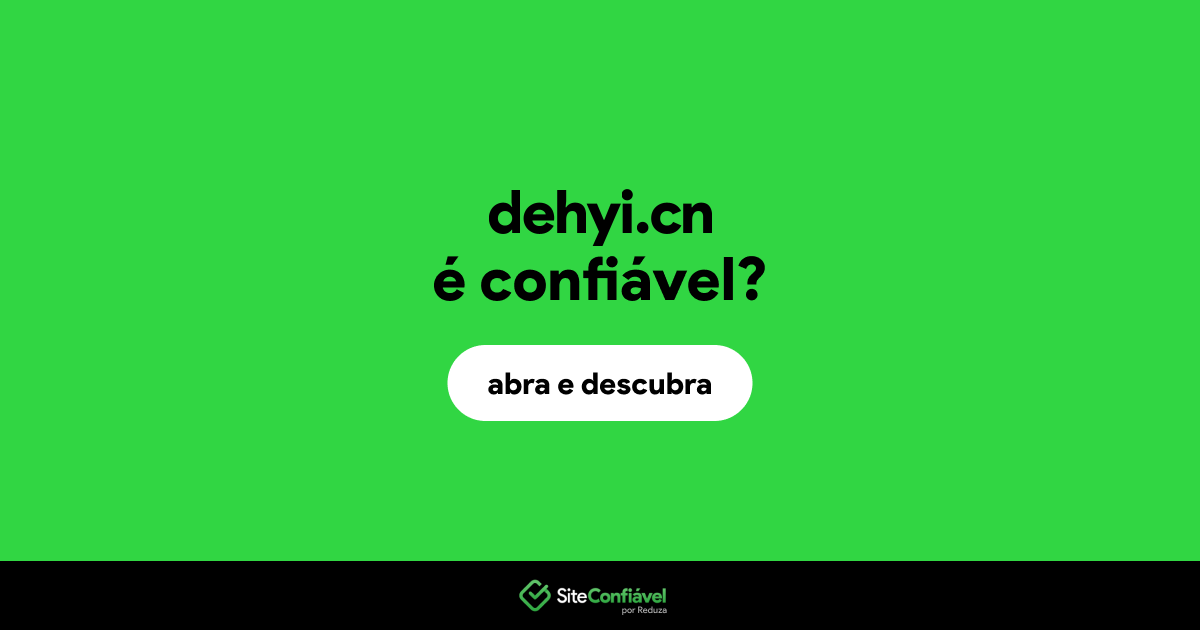 O site dehyi.cn é confiável?