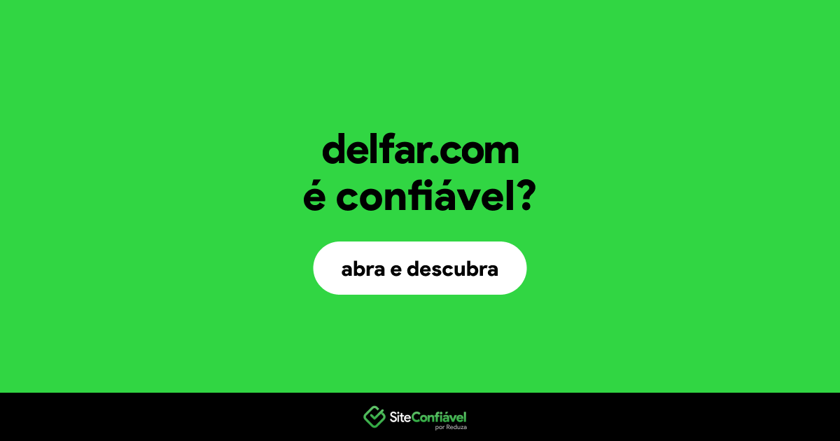 O site delfar.com é confiável?