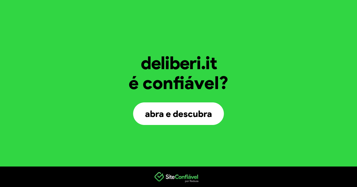 O site deliberi.it é confiável?
