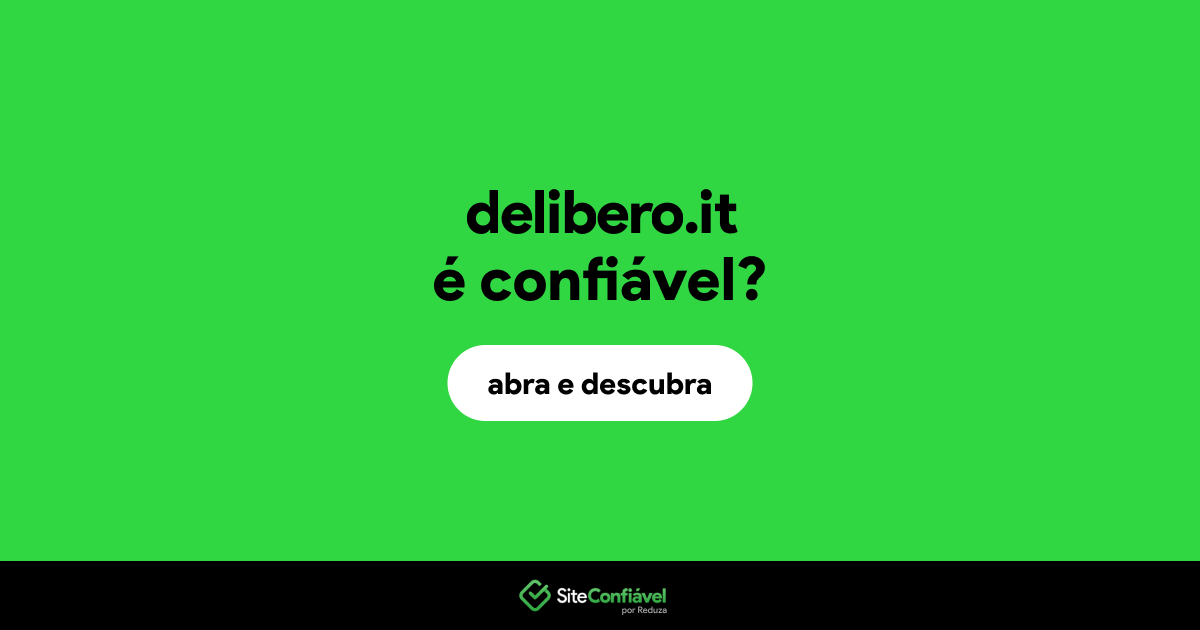 O site delibero.it é confiável?
