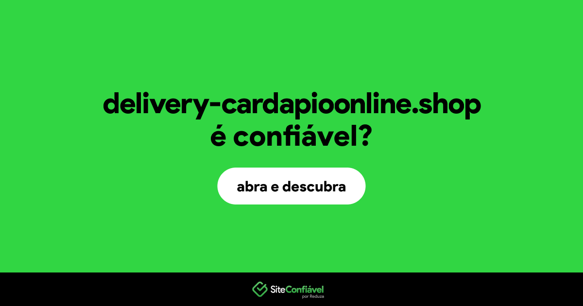 O site delivery-cardapioonline.shop é confiável?