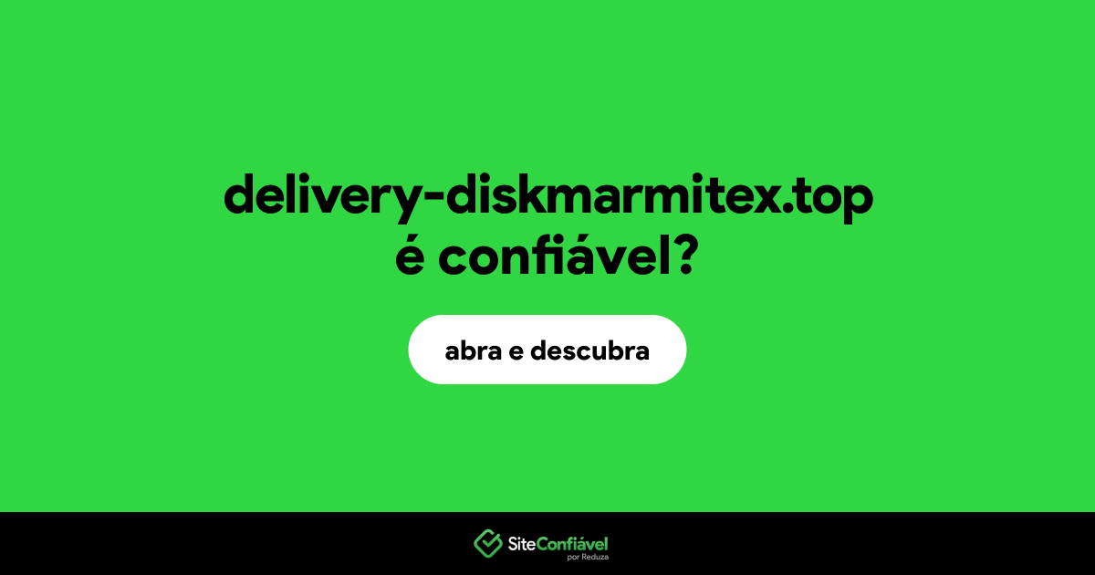 O site delivery-diskmarmitex.top é confiável?