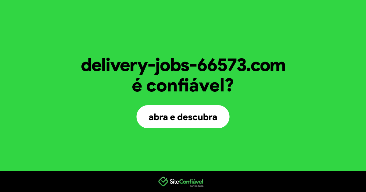 O site delivery-jobs-66573.com é confiável?