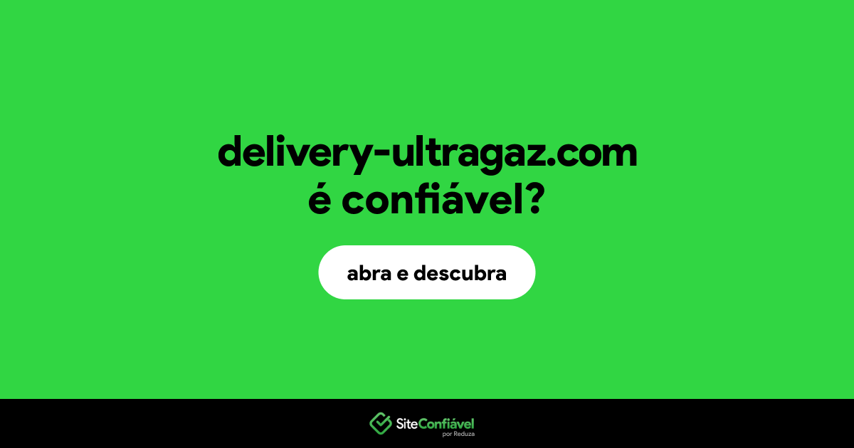 O site delivery-ultragaz.com é confiável?