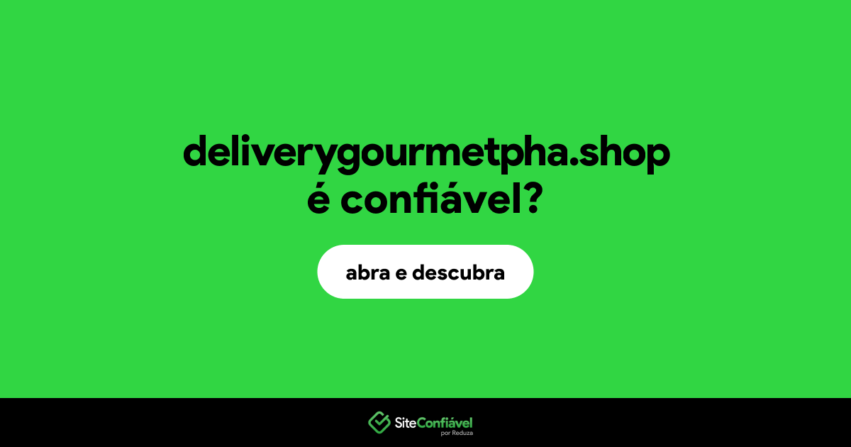O site deliverygourmetpha.shop é confiável?