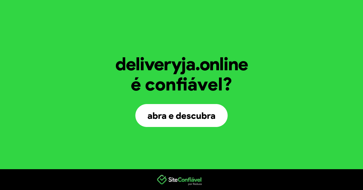 O site deliveryja.online é confiável?
