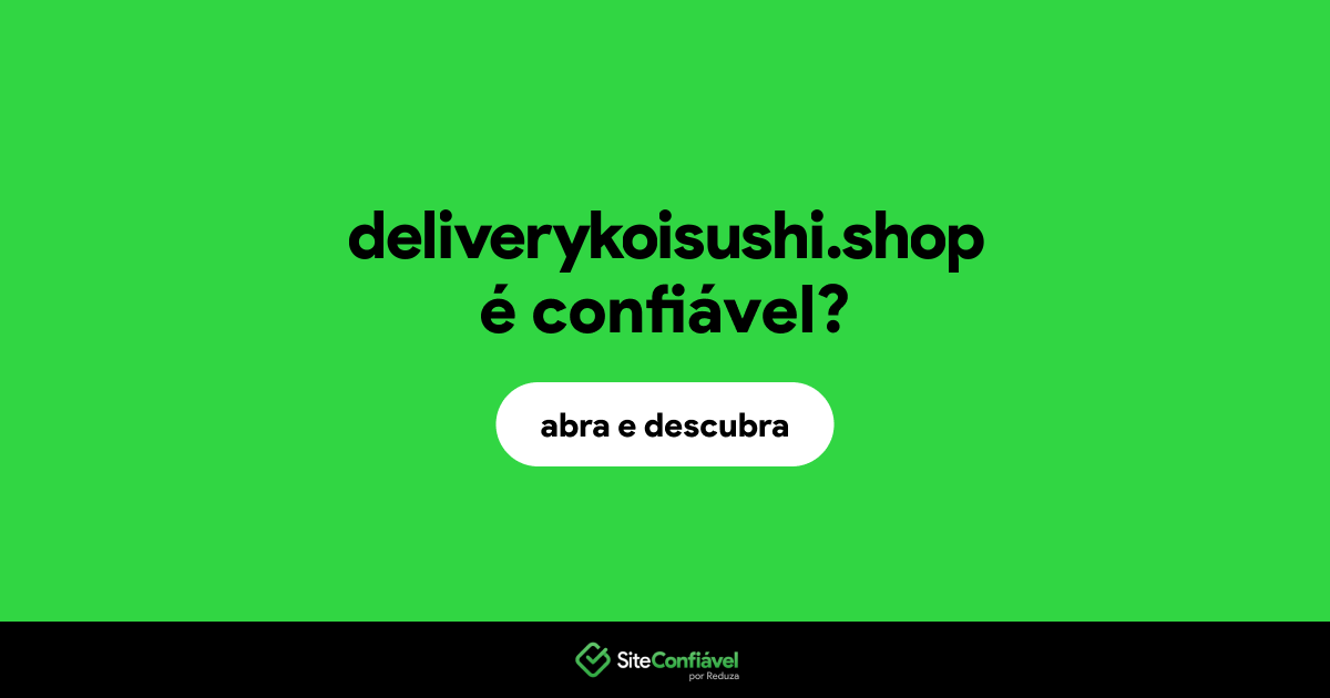 O site deliverykoisushi.shop é confiável?