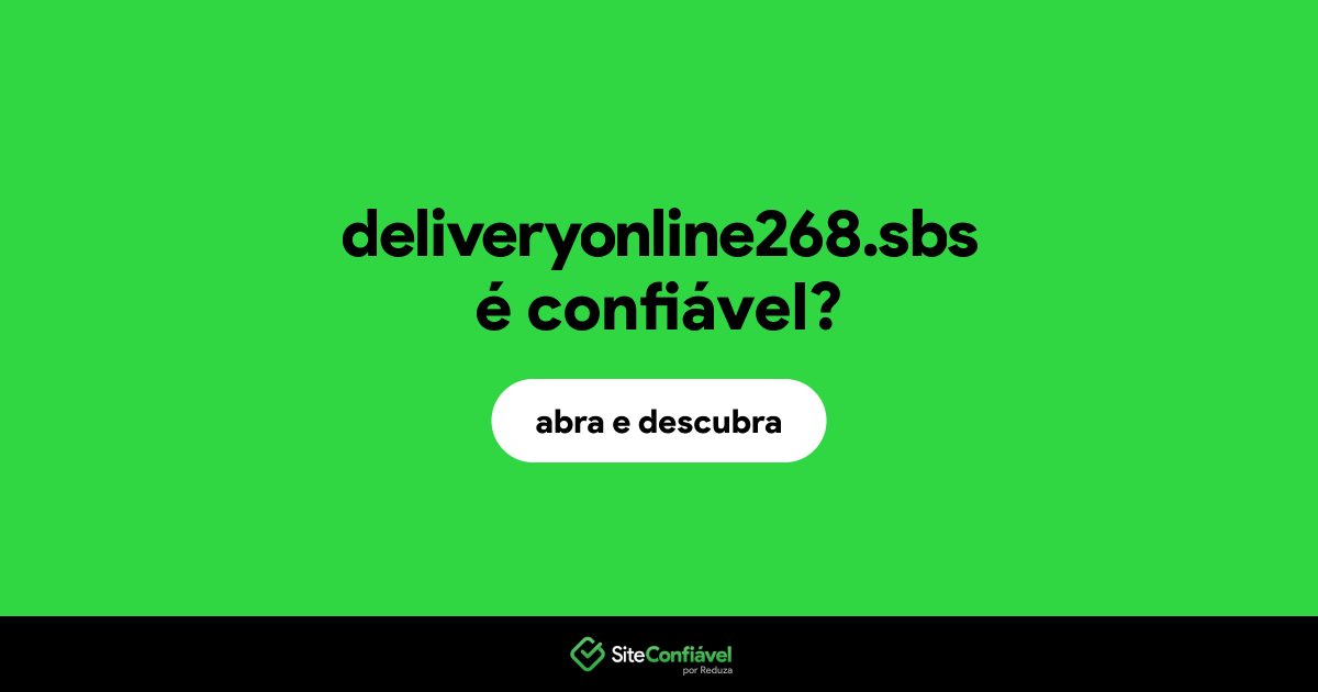 O site deliveryonline268.sbs é confiável?
