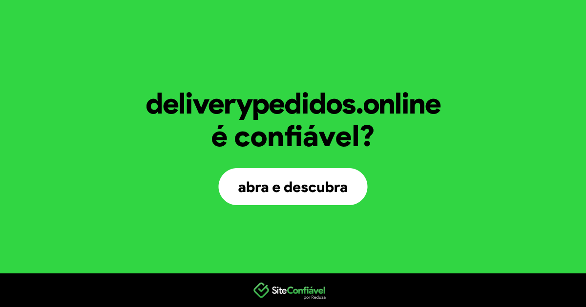 O site deliverypedidos.online é confiável?