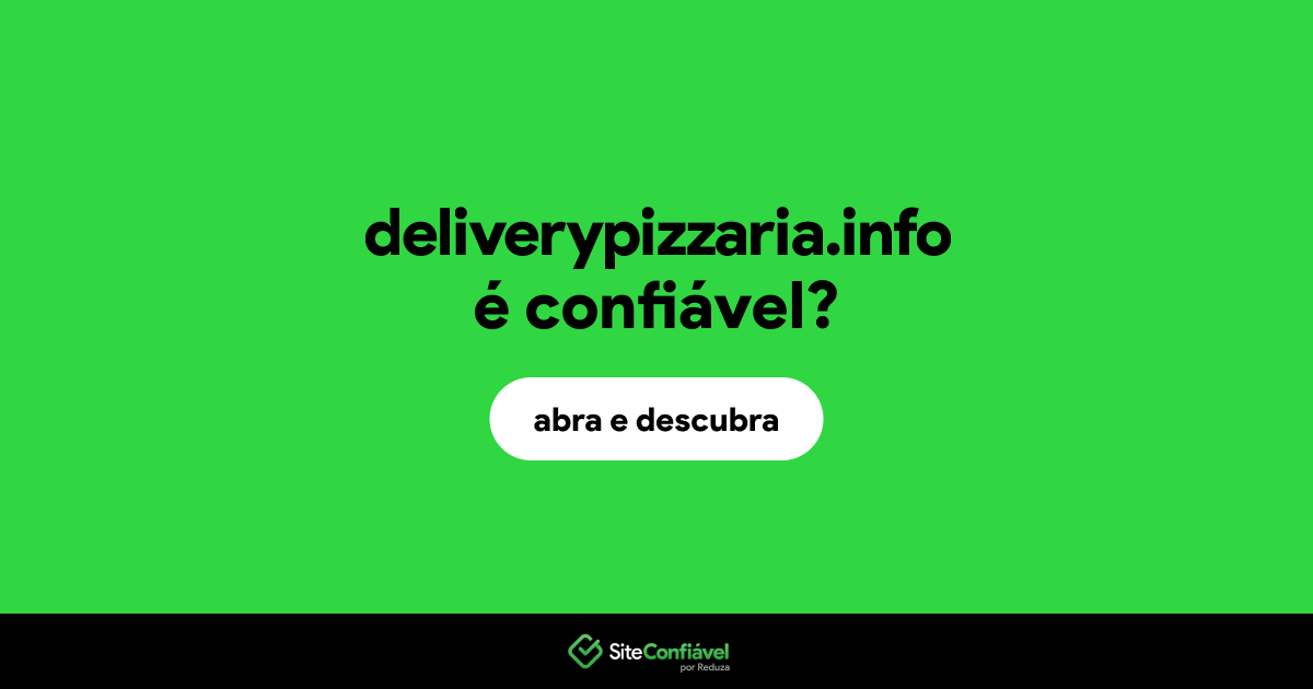 O site deliverypizzaria.info é confiável?